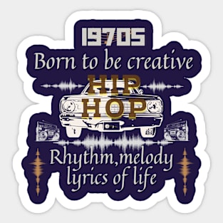 Hip Hop born to be creative Sticker